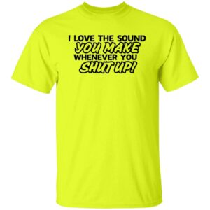 Love the Sound - Sarcastic Work Tee (Safety)